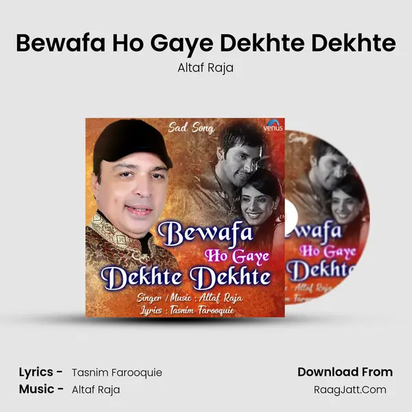 Bewafa Ho Gaye Dekhte Dekhte - Altaf Raja