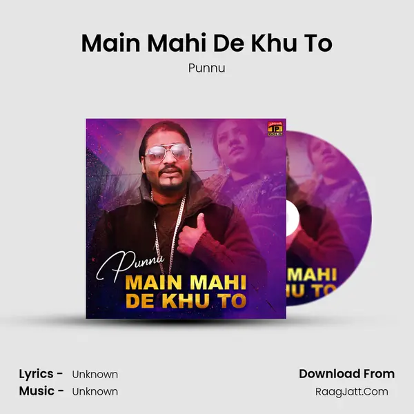 Main Mahi De Khu To mp3 song