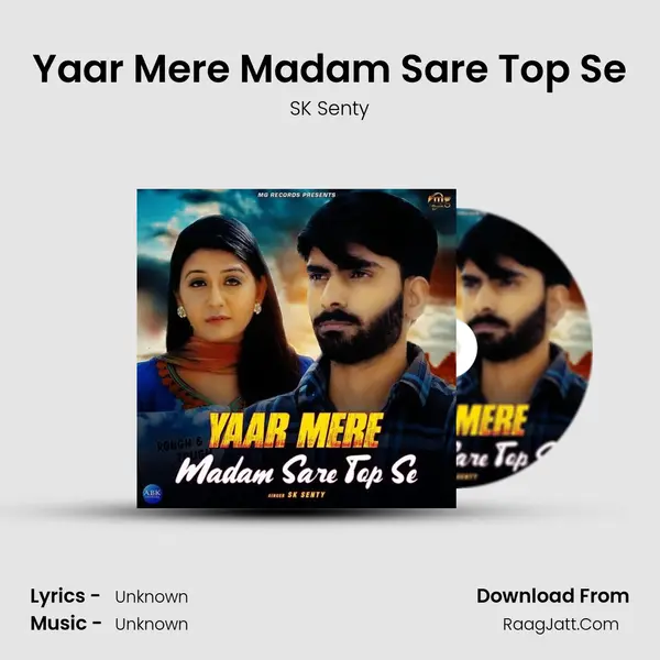 Yaar Mere Madam Sare Top Se MP3 Song by SK Senty Cover