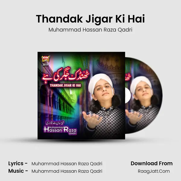 Thandak Jigar Ki Hai - Muhammad Hassan Raza Qadri