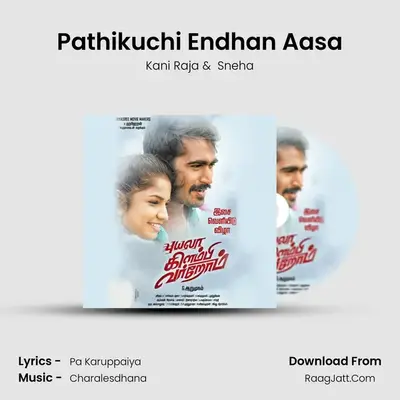 Pathikuchi Endhan Aasa MP3 Song by Kani Raja Cover