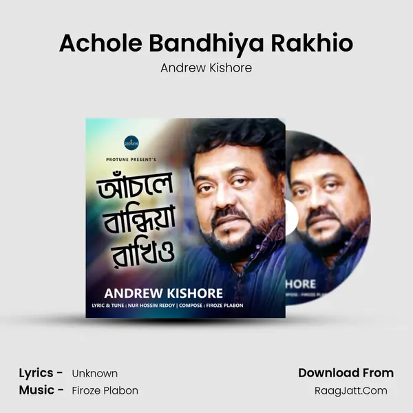 Achole Bandhiya Rakhio - Andrew Kishore