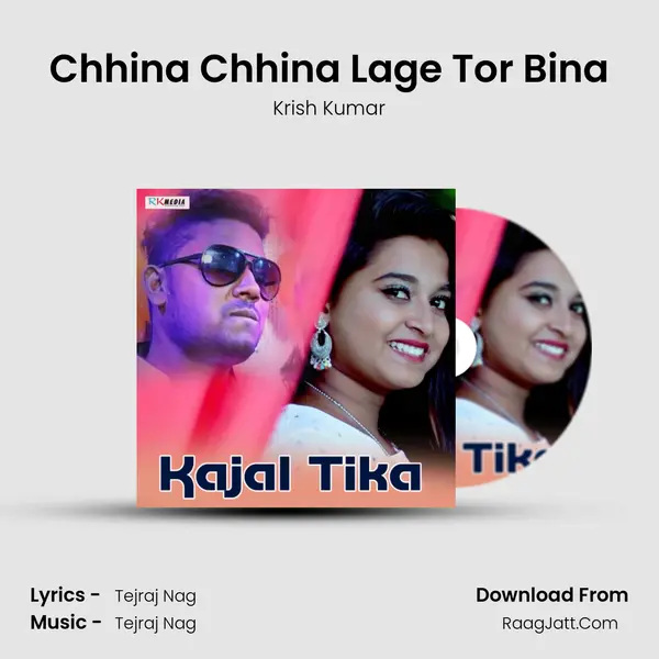 Chhina Chhina Lage Tor Bina MP3 Song by Krish Kumar Cover