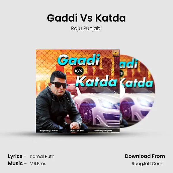 Gaddi Vs Katda - Raju Punjabi