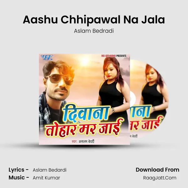 Aashu Chhipawal Na Jala MP3 Song by Aslam Bedradi Cover