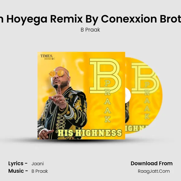 Kaun Hoyega Remix By Conexxion Brothers MP3 Song by B Praak Cover