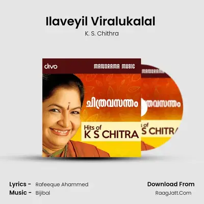 Ilaveyil Viralukalal (From - Artist) MP3 Song by K. S. Chithra Cover