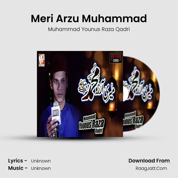 Meri Arzu Muhammad MP3 Song by Muhammad Younus Raza Qadri Cover