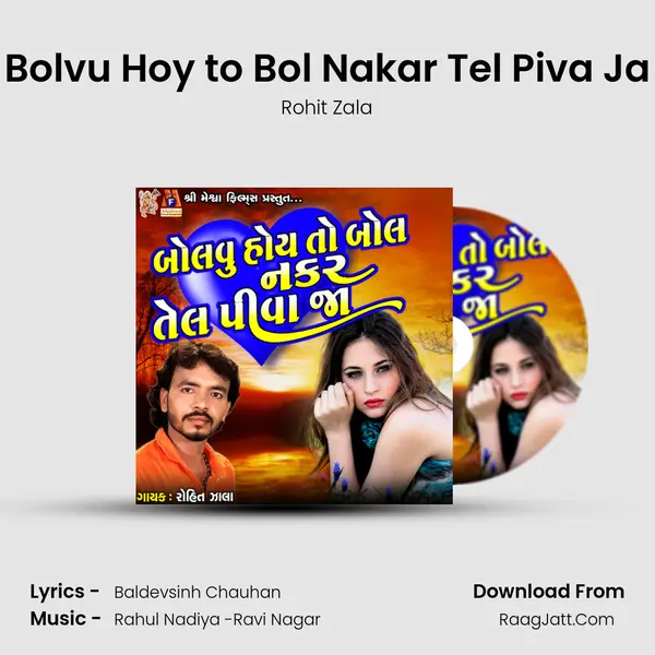 Bolvu Hoy to Bol Nakar Tel Piva Ja MP3 Song by Rohit Zala Cover