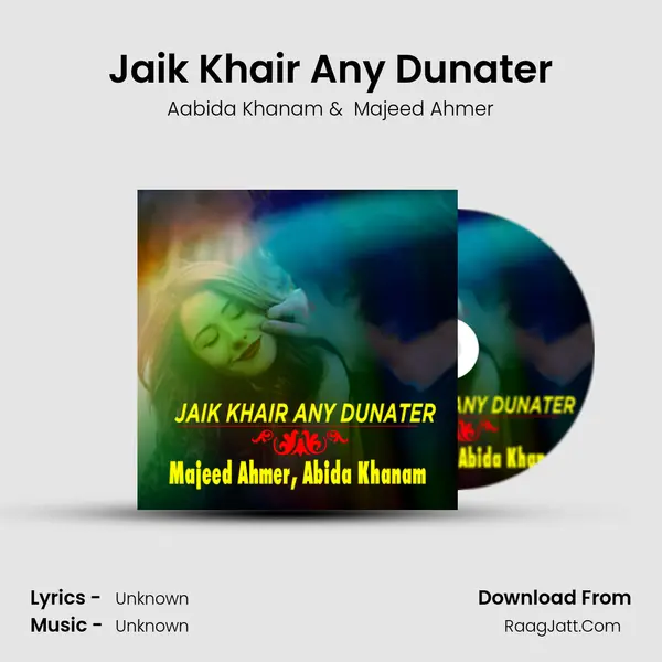 Jaik Khair Any Dunater mp3 song