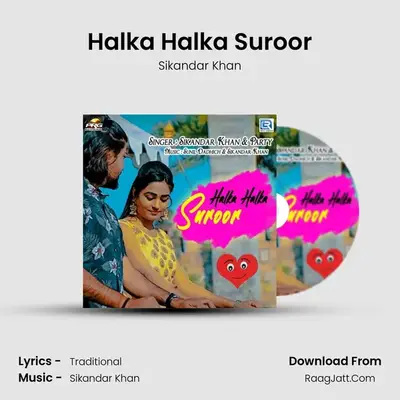 Halka Halka Suroor - Sikandar Khan