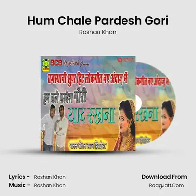 Hum Chale Pardesh Gori MP3 Song by Roshan Khan Cover