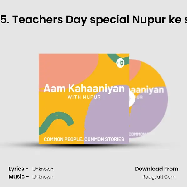 S1. E5. Teacher's Day special Nupur ke sath MP3 Song by  Cover