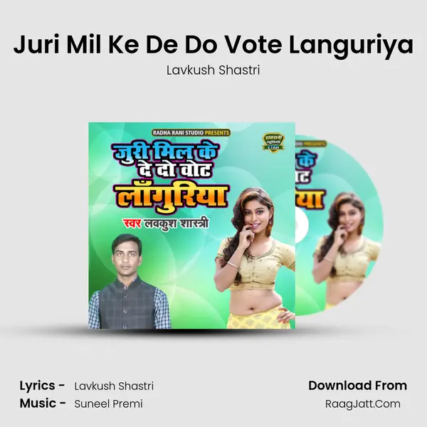 Juri Mil Ke De Do Vote Languriya - Lavkush Shastri