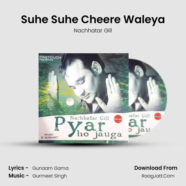 Suhe Suhe Cheere Waleya MP3 Song by Nachhatar Gill Cover