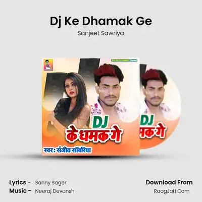 Dj Ke Dhamak Ge - 