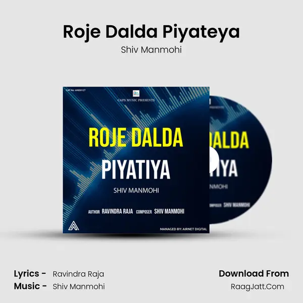 Roje Dalda Piyateya - Shiv Manmohi