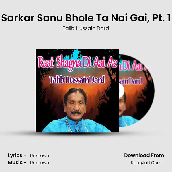 Sarkar Sanu Bhole Ta Nai Gai, Pt. 1 MP3 Song by Talib Hussain Dard Cover