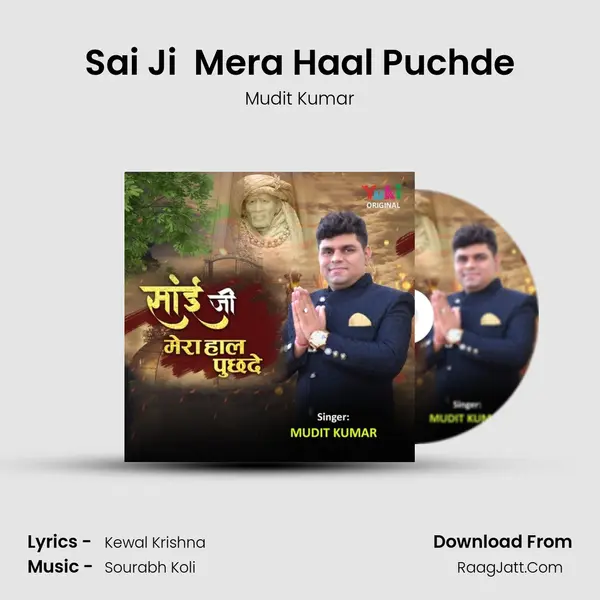 Sai Ji  Mera Haal Puchde - Mudit Kumar