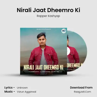Nirali Jaat Dheemro Ki MP3 Song by Rapper Kashyap Cover