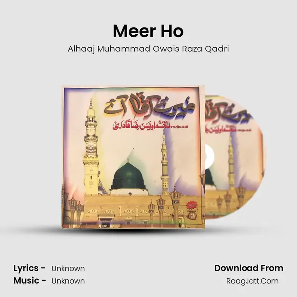 Meer Ho MP3 Song by Alhaaj Muhammad Owais Raza Qadri Cover
