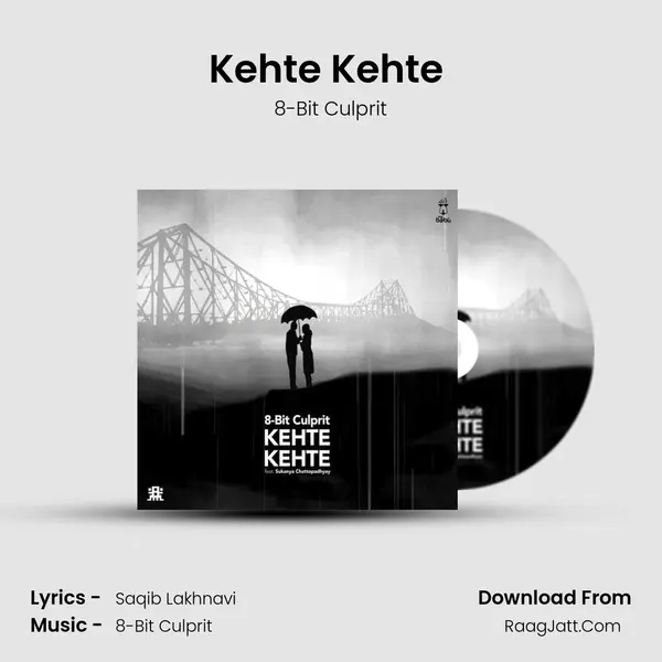 Kehte Kehte (Feat. Sukanya Chattopadhyay) MP3 Song by 8-Bit Culprit Cover