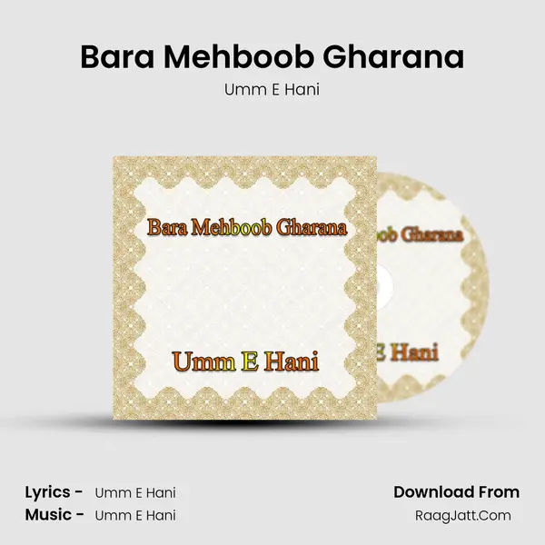 Bara Mehboob Gharana - Umm E Hani