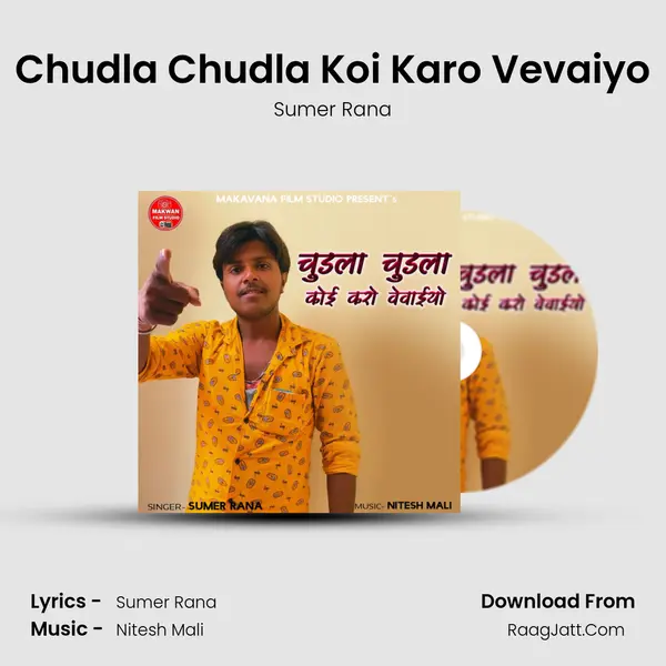 Chudla Chudla Koi Karo Vevaiyo - Sumer Rana