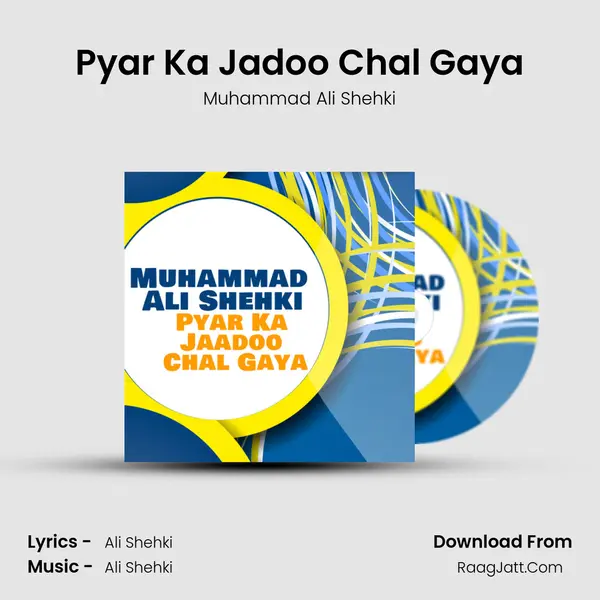 Pyar Ka Jadoo Chal Gaya MP3 Song by Muhammad Ali Shehki Cover