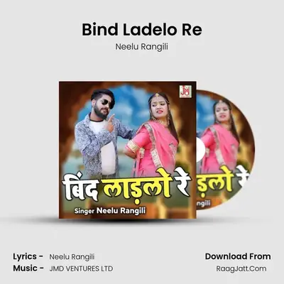 Bind Ladelo Re - Neelu Rangili