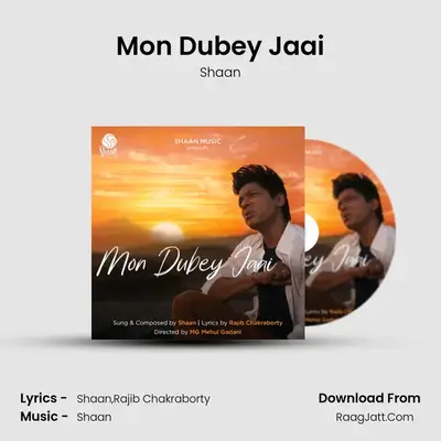 Mon Dubey Jaai - Shaan