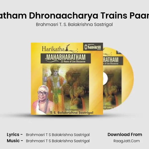 Harikatha Mahabharatham Dhronaacharya Trains Paandavas and Kauravas MP3 Song by Brahmasri T. S. Balakrishna Sastrigal Cover