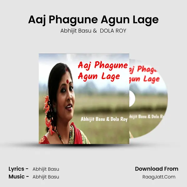 Aaj Phagune Agun Lage mp3 song