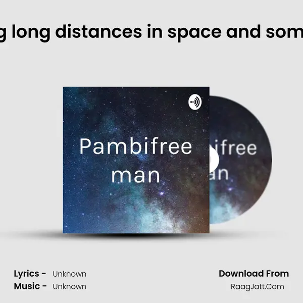 Problems with travelling long distances in space and some solutions for them. (H MP3 Song by  Cover