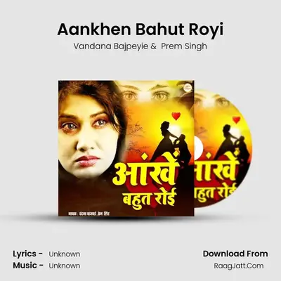 Aankhen Bahut Royi mp3 song