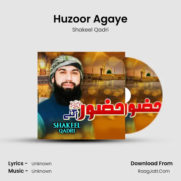 Huzoor Agaye MP3 Song by Shakeel Qadri Cover