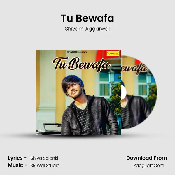 Tu Bewafa MP3 Song by Shivam Aggarwal Cover