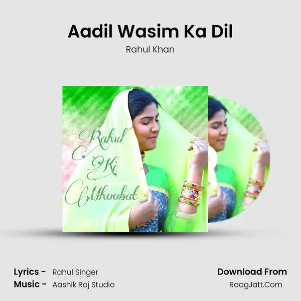 Aadil Wasim Ka Dil MP3 Song by Rahul Khan Cover