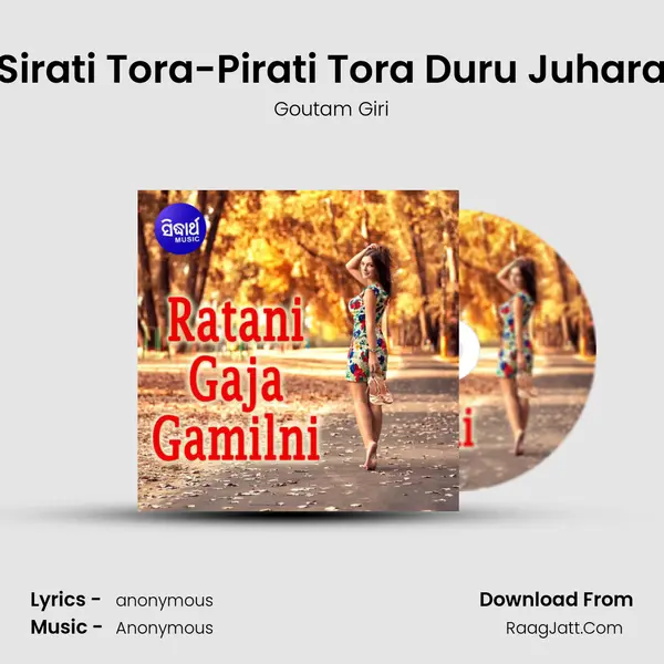 Sirati Tora-Pirati Tora Duru Juhara MP3 Song by Goutam Giri Cover