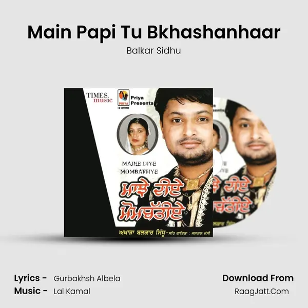 Main Papi Tu Bkhashanhaar MP3 Song by Balkar Sidhu Cover