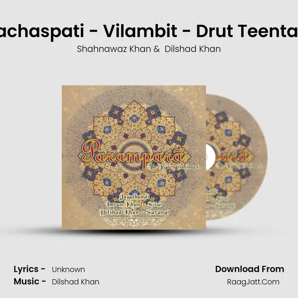 Vachaspati - Vilambit - Drut Teentaal MP3 Song by Shahnawaz Khan Cover