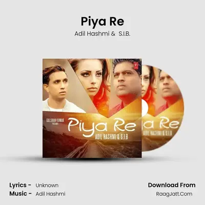 Piya Re MP3 Song by Adil Hashmi Cover