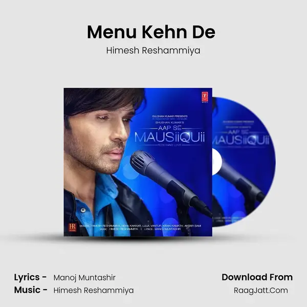 Menu Kehn De (Unplugged) MP3 Song by Himesh Reshammiya Cover