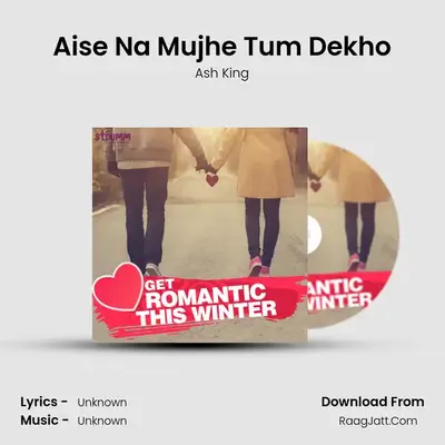 Aise Na Mujhe Tum Dekho Cover