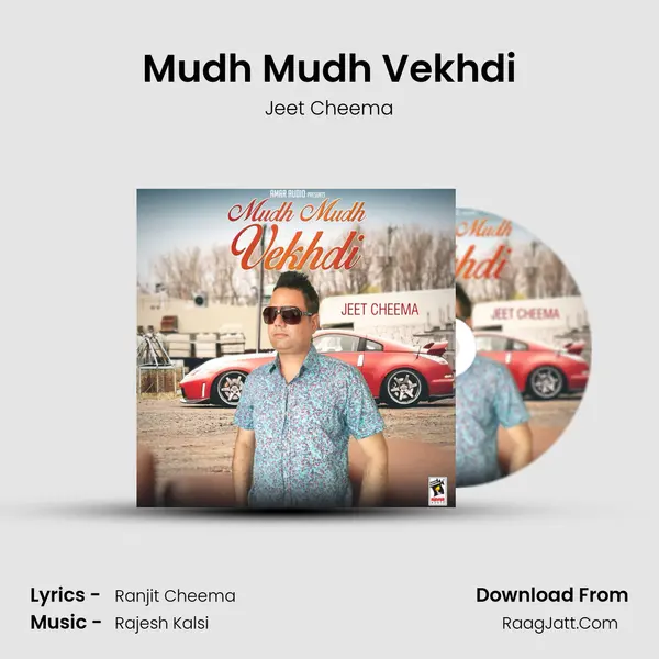 Mudh Mudh Vekhdi - Jeet Cheema