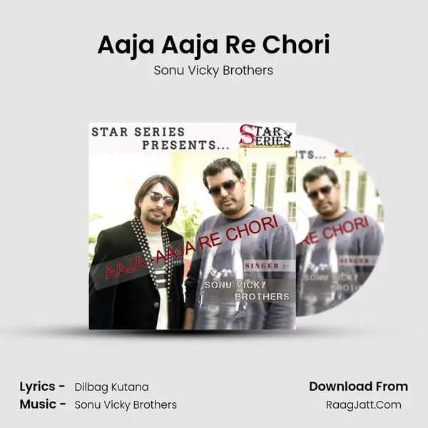 Aaja Aaja Re Chori - Sonu Vicky Brothers