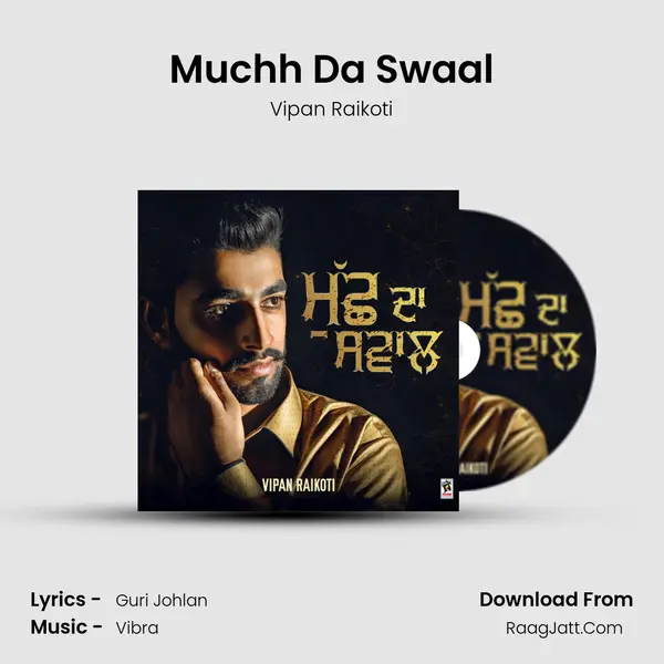 Muchh Da Swaal - Vipan Raikoti