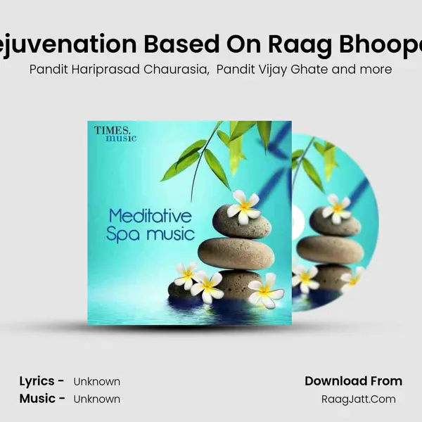 Rejuvenation Based On Raag Bhoopali MP3 Song by Pandit Hariprasad Chaurasia Cover