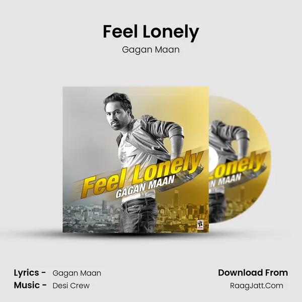 Feel Lonely - Gagan Maan