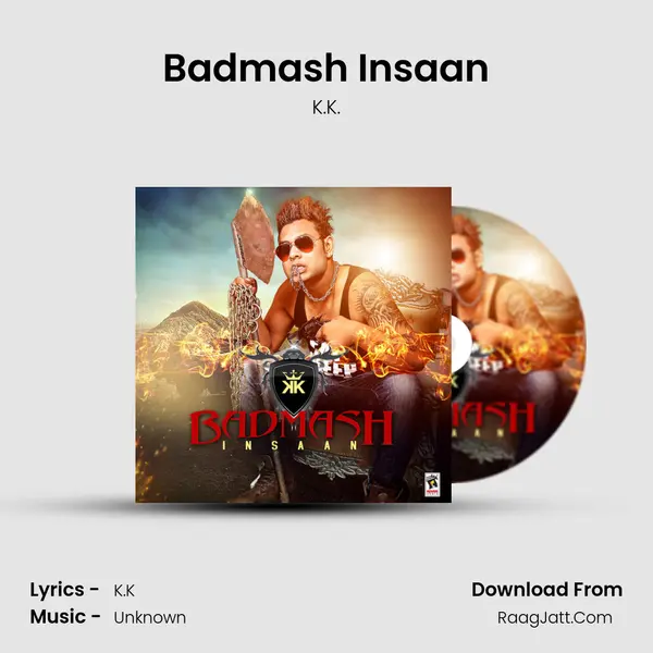 Badmash Insaan - K.K.
